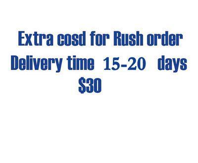 Rush Order, Get goods within 15-20 days
